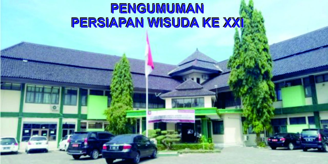 Pengumuman Wisuda Ke 21 (Bagian Akademik)