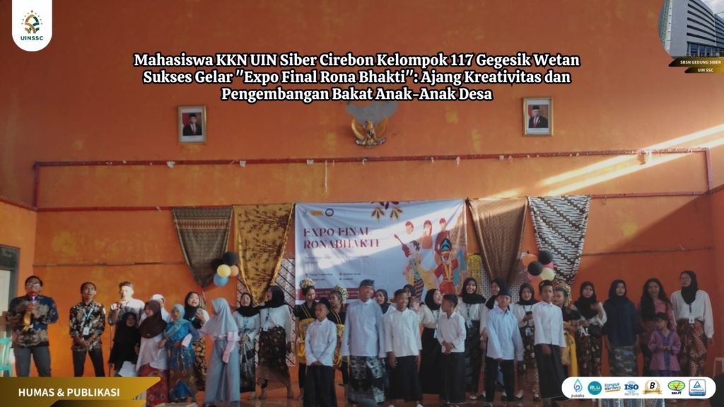 Mahasiswa KKN UIN Siber Cirebon Kelompok 117 Gegesik Wetan Sukses Gelar “Expo Final Rona Bhakti”: Ajang Kreativitas dan Pengembangan Bakat Anak-Anak Desa