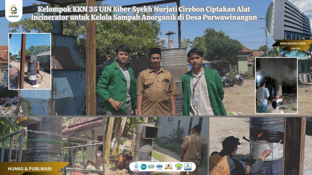Kelompok KKN 35 UIN Siber Syekh Nurjati Cirebon Ciptakan Alat Incinerator untuk Kelola Sampah Anorganik di Desa Purwawinangun