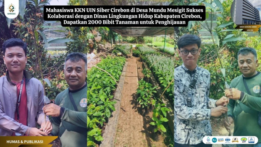 Mahasiswa KKN UIN Siber Cirebon di Desa Mundu Mesigit Sukses Kolaborasi dengan Dinas Lingkungan Hidup Kabupaten Cirebon, Dapatkan 2000 Bibit Tanaman untuk Penghijauan