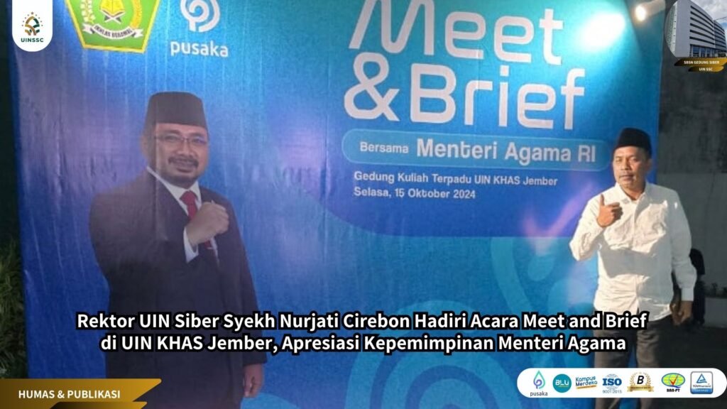 Rektor UIN Siber Syekh Nurjati Cirebon Hadiri Acara Meet and Brief di UIN KHAS Jember, Apresiasi Kepemimpinan Menteri Agama