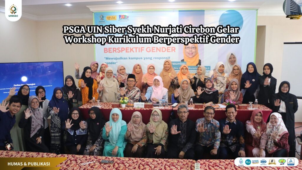 PSGA UIN Siber Syekh Nurjati Cirebon Gelar Workshop Kurikulum Berperspektif Gender