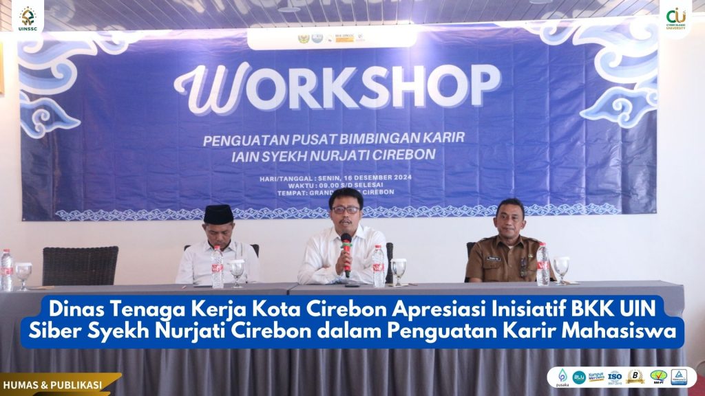 Dinas Tenaga Kerja Kota Cirebon Apresiasi Inisiatif BKK UIN Siber Syekh Nurjati Cirebon dalam Penguatan Karir Mahasiswa
