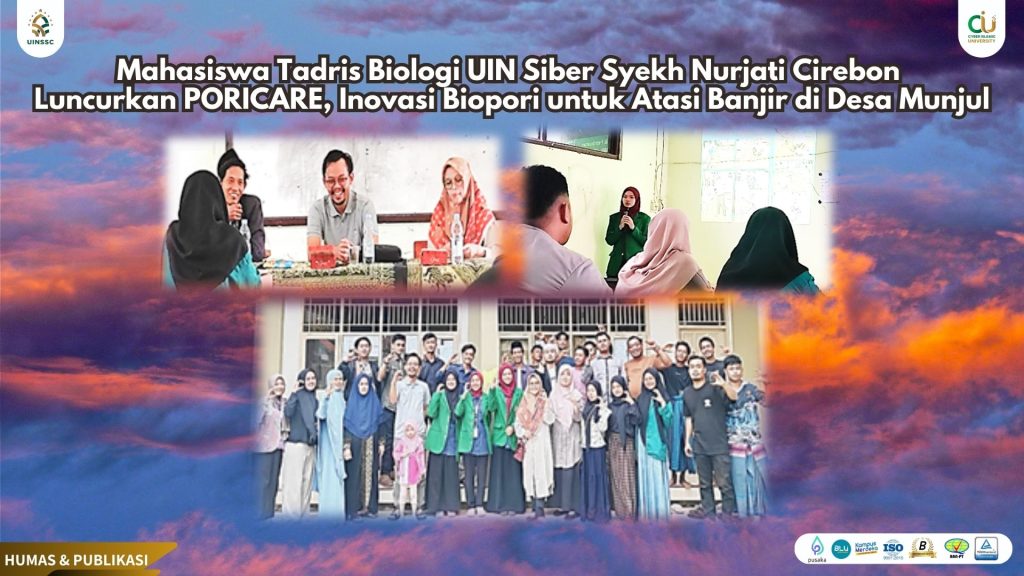 Mahasiswa Tadris Biologi UIN Siber Syekh Nurjati Cirebon Luncurkan PORICARE, Inovasi Biopori untuk Atasi Banjir di Desa Munjul