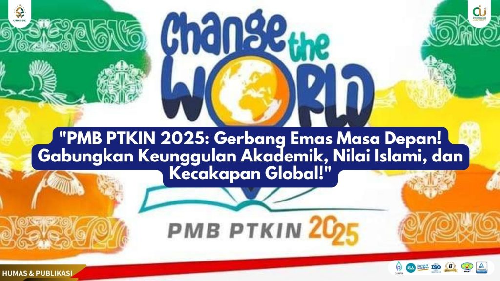 “PMB PTKIN 2025: Gerbang Emas Masa Depan! Gabungkan Keunggulan Akademik, Nilai Islami, dan Kecakapan Global!”