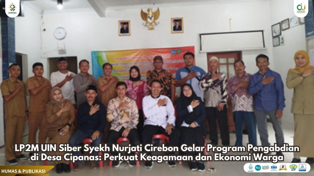 LP2M UIN Siber Syekh Nurjati Cirebon Gelar Program Pengabdian di Desa Cipanas: Perkuat Keagamaan dan Ekonomi Warga