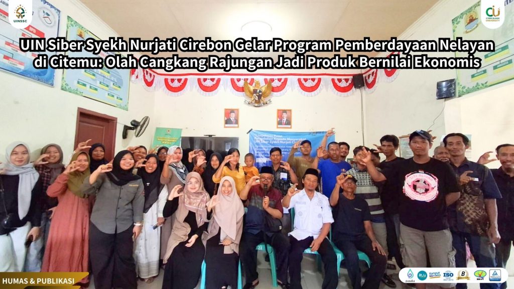 UIN Siber Syekh Nurjati Cirebon Gelar Program Pemberdayaan Nelayan di Citemu: Olah Cangkang Rajungan Jadi Produk Bernilai Ekonomis
