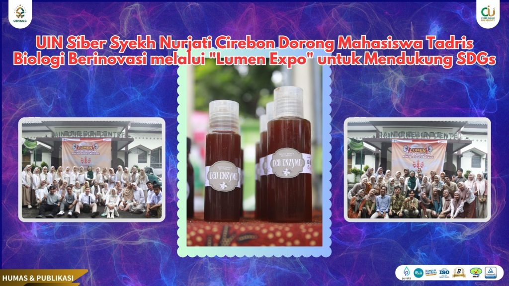 UIN Siber Syekh Nurjati Cirebon Dorong Mahasiswa Tadris Biologi Berinovasi melalui “Lumen Expo” untuk Mendukung SDGs