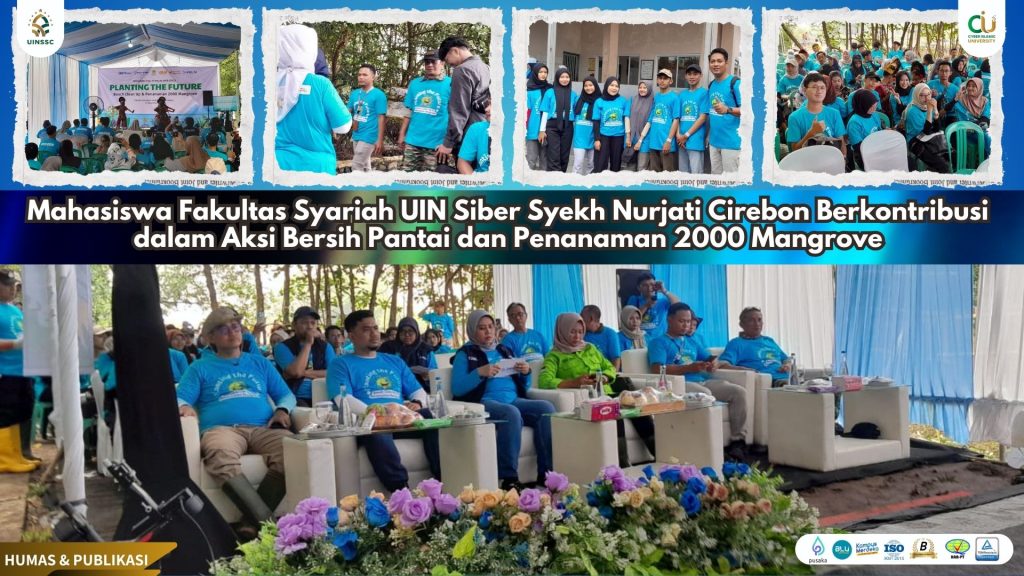 Mahasiswa Fakultas Syariah UIN Siber Syekh Nurjati Cirebon Berkontribusi dalam Aksi Bersih Pantai dan Penanaman 2000 Mangrove