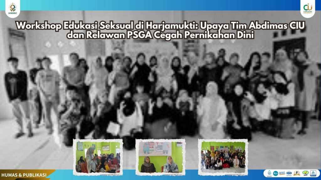 Workshop Edukasi Seksual di Harjamukti: Upaya Tim Abdimas CIU dan Relawan PSGA Cegah Pernikahan Dini