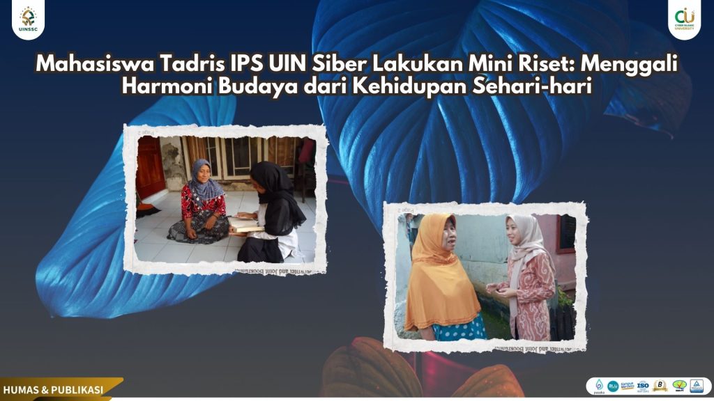 Mahasiswa Tadris IPS UIN Siber Lakukan Mini Riset: Menggali Harmoni Budaya dari Kehidupan Sehari-hari