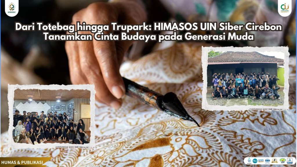 Dari Totebag hingga Trupark: HIMASOS UIN Siber Cirebon Tanamkan Cinta Budaya pada Generasi Muda