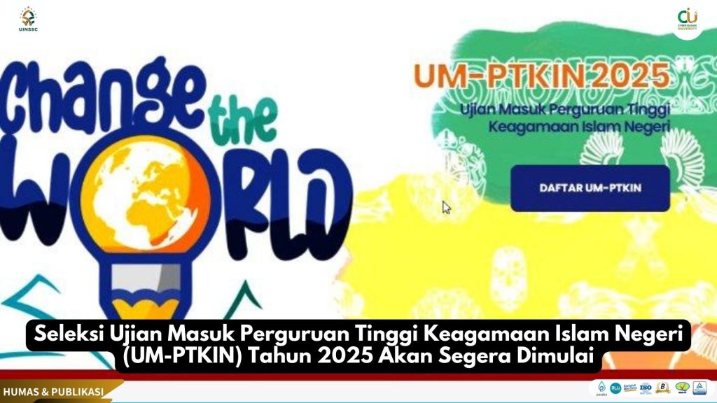 Seleksi Ujian Masuk Perguruan Tinggi Keagamaan Islam Negeri (UM-PTKIN) Tahun 2025 Akan Segera Dimulai