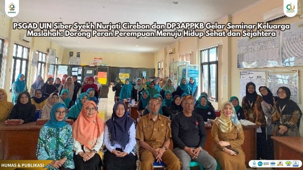 PSGAD UIN Siber Syekh Nurjati Cirebon dan DP3APPKB Gelar Seminar Keluarga Maslahah: Dorong Peran Perempuan Menuju Hidup Sehat dan Sejahtera