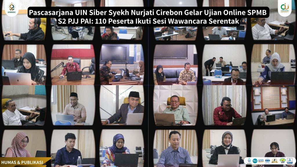 Pascasarjana UIN Siber Syekh Nurjati Cirebon Gelar Ujian Online SPMB S2 PJJ PAI: 110 Peserta Ikuti Sesi Wawancara Serentak