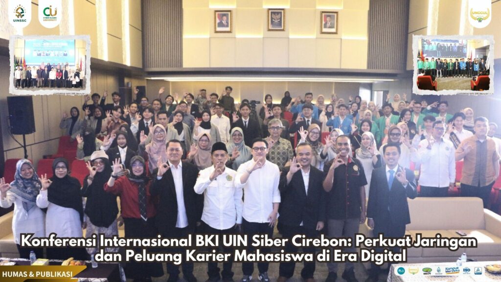 Konferensi Internasional BKI UIN Siber Cirebon: Perkuat Jaringan dan Peluang Karier Mahasiswa di Era Digital