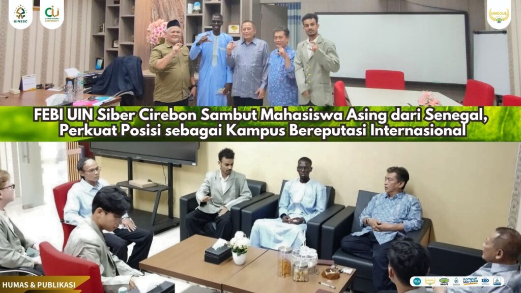 FEBI UIN Siber Cirebon Sambut Mahasiswa Asing dari Senegal, Perkuat Posisi sebagai Kampus Bereputasi Internasional