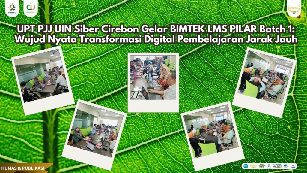 UPT PJJ UIN Siber Cirebon Gelar BIMTEK LMS PILAR Batch 1: Wujud Nyata Transformasi Digital Pembelajaran Jarak Jauh