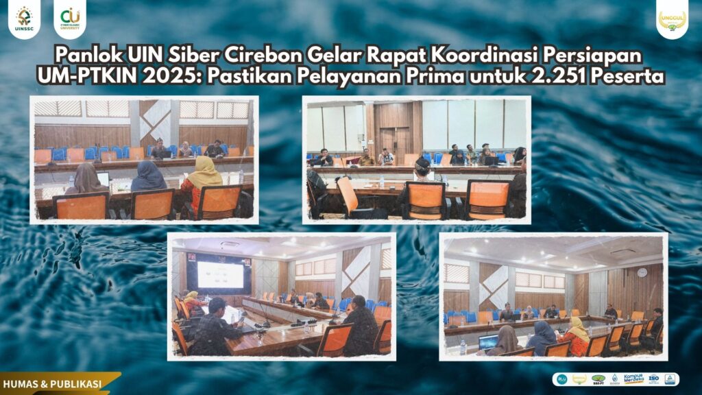 Panlok UIN Siber Cirebon Gelar Rapat Koordinasi Persiapan UM-PTKIN 2025: Pastikan Pelayanan Prima untuk 2.251 Peserta