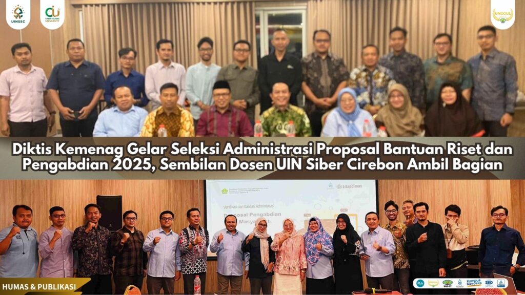 Diktis Kemenag Gelar Seleksi Administrasi Proposal Bantuan Riset dan Pengabdian 2025, Sembilan Dosen UIN Siber Cirebon Ambil Bagian
