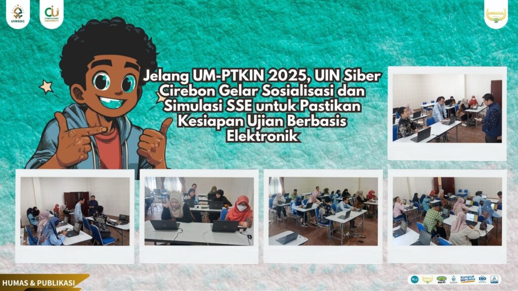 Jelang UM-PTKIN 2025, UIN Siber Cirebon Gelar Sosialisasi dan Simulasi SSE untuk Pastikan Kesiapan Ujian Berbasis Elektronik