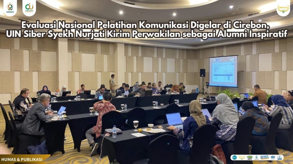 Evaluasi Nasional Pelatihan Komunikasi Digelar di Cirebon, UIN Siber Syekh Nurjati Kirim Perwakilan sebagai Alumni Inspiratif