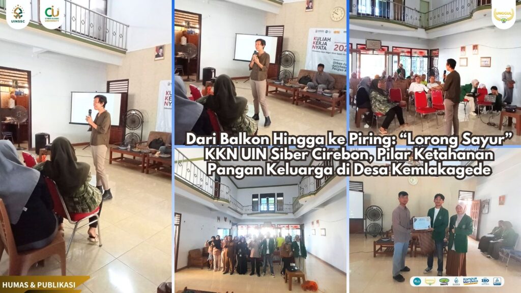 Dari Balkon Hingga ke Piring: “Lorong Sayur” KKN UIN Siber Cirebon, Pilar Ketahanan Pangan Keluarga di Desa Kemlakagede