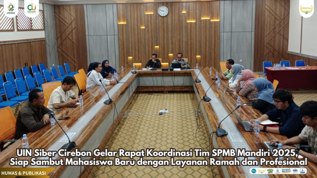 UIN Siber Cirebon Gelar Rapat Koordinasi Tim SPMB Mandiri 2025, Siap Sambut Mahasiswa Baru dengan Layanan Ramah dan Profesional