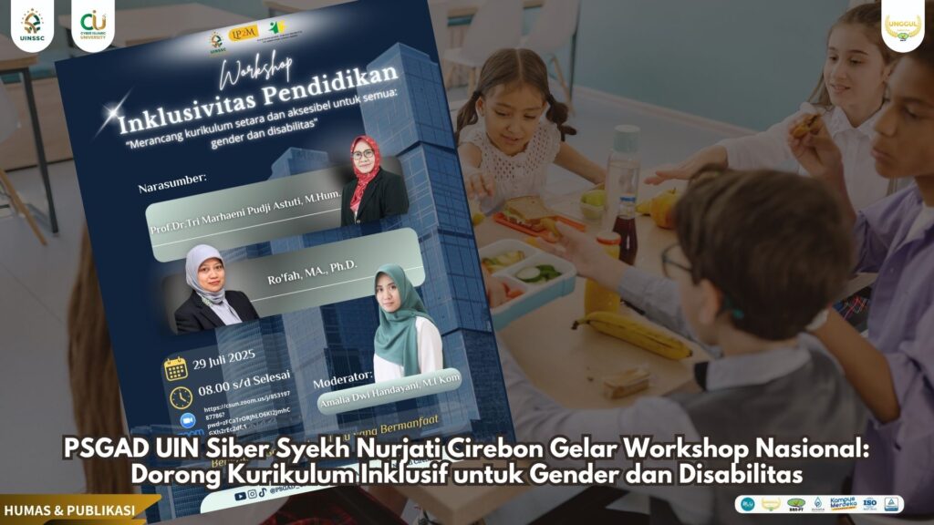 PSGAD UIN Siber Syekh Nurjati Cirebon Gelar Workshop Nasional: Dorong Kurikulum Inklusif untuk Gender dan Disabilitas