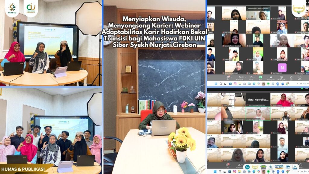 Menyiapkan Wisuda, Menyongsong Karier: Webinar Adaptabilitas Karir Hadirkan Bekal Transisi bagi Mahasiswa FDKI UIN Siber Syekh Nurjati Cirebon