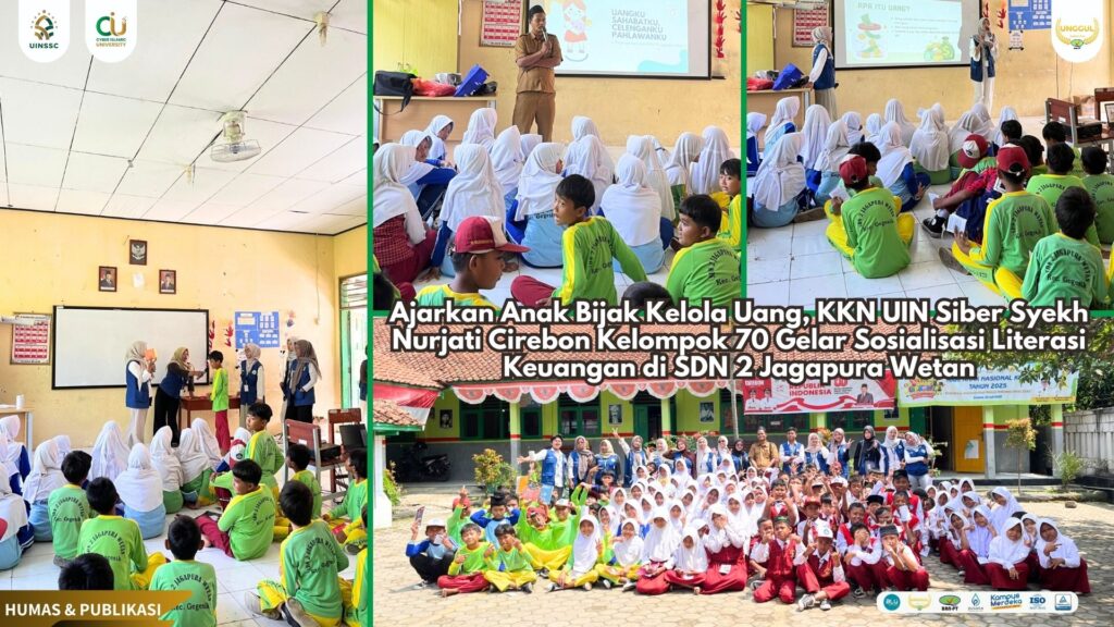 Ajarkan Anak Bijak Kelola Uang, KKN UIN Siber Syekh Nurjati Cirebon Kelompok 70 Gelar Sosialisasi Literasi Keuangan di SDN 2 Jagapura Wetan